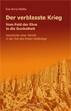 Der verblasste Krieg Vom Feld der Ehre in die Dunkelheit