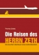 Die Reisen des Herrn ZETH - Die skurrilen Abenteuer eines Auendienstlers